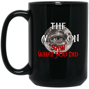 The Moon Saw What You Did 15oz. Mug